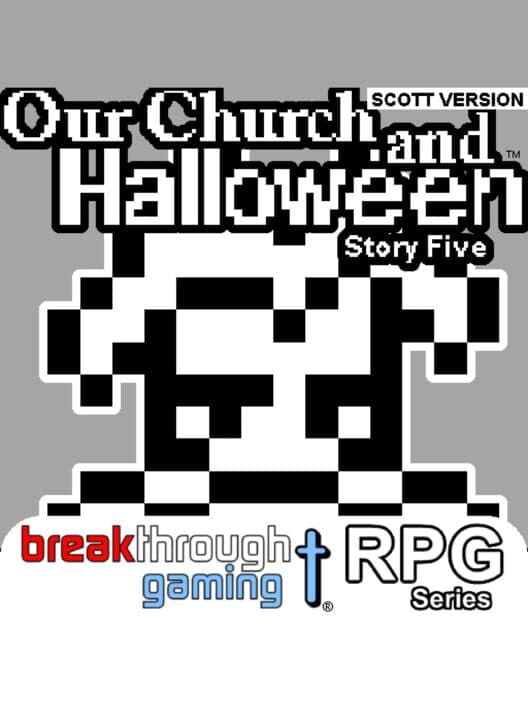 Обложка Our Church and Halloween RPG: Story Five - Scott Version