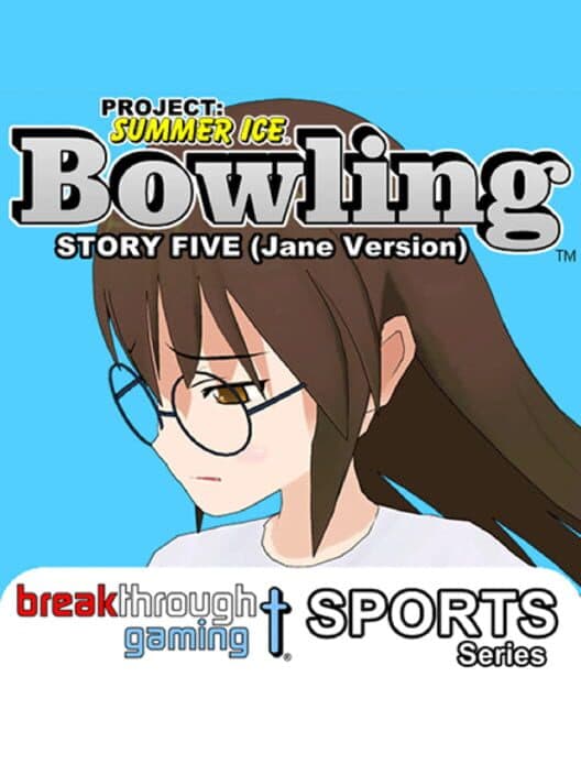 Обложка Project: Summer Ice - Bowling: Story Five - Jane Version
