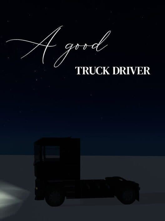 Обложка A Good Truck Driver