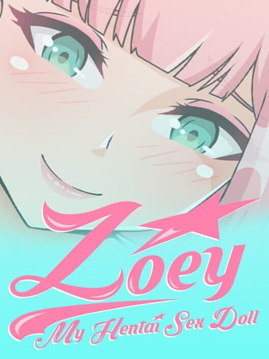 Обложка Zoey: My Hentai Sex Doll
