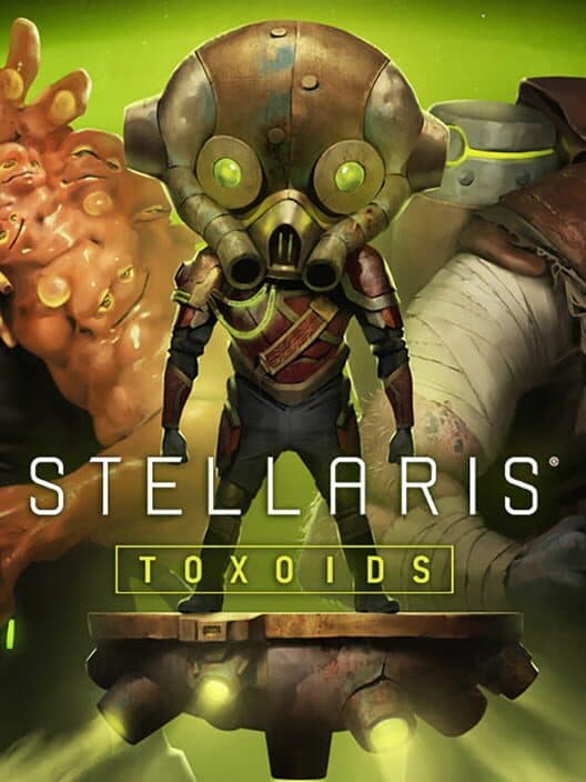 Обложка Stellaris: Toxoids
