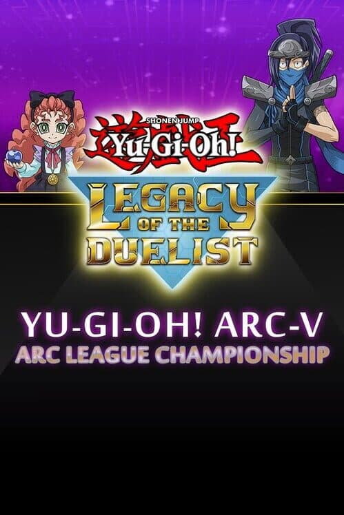 Обложка Yu-Gi-Oh! Legacy of the Duelist Arc-V - ARC League Championship