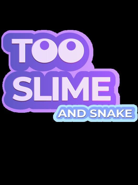 Обложка Too Slime and Snake