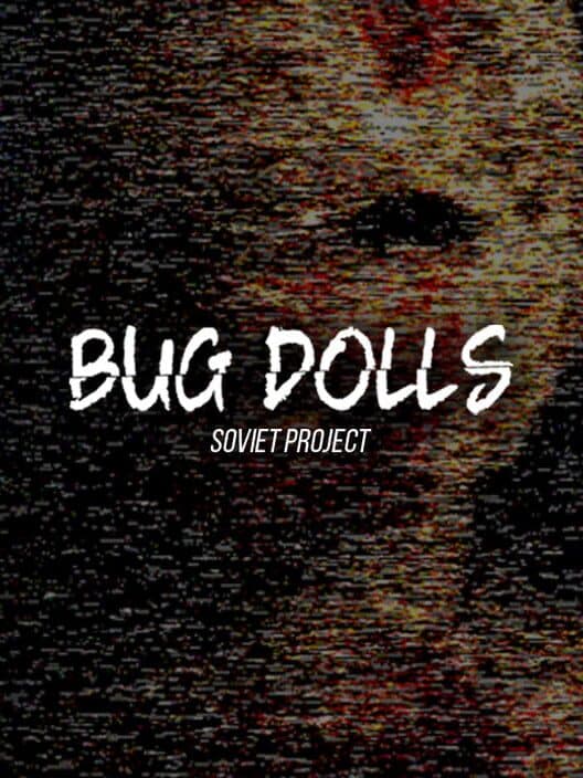 Обложка Bug Dolls: Soviet Project