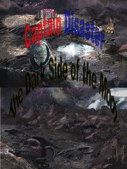 Обложка Captain Disaster in: The Dark Side of the Moon