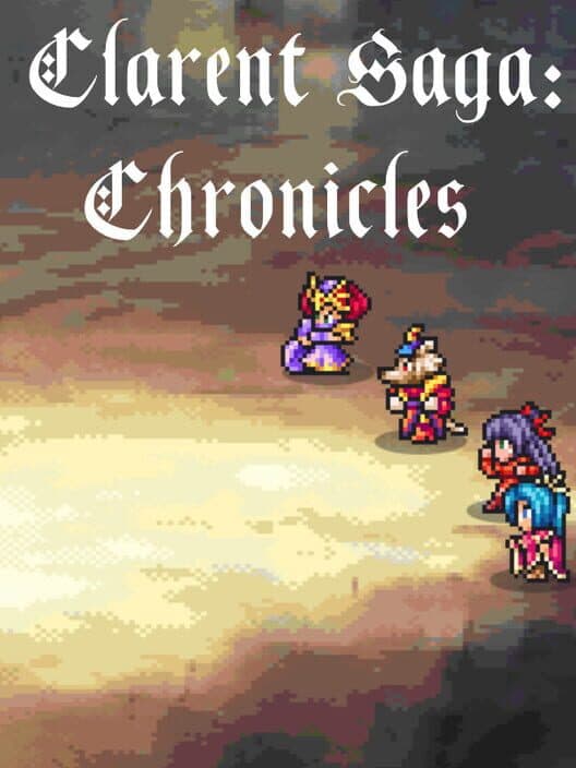 Обложка Clarent Saga: Chronicles