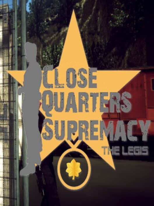 Обложка Close Quarters Supremacy: The Legis