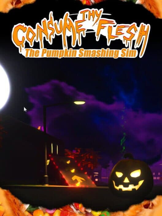 Обложка Consume Thy Flesh: The Pumpkin Smashing Sim