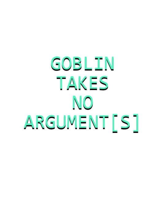 Обложка Goblin Takes No Argument[s]