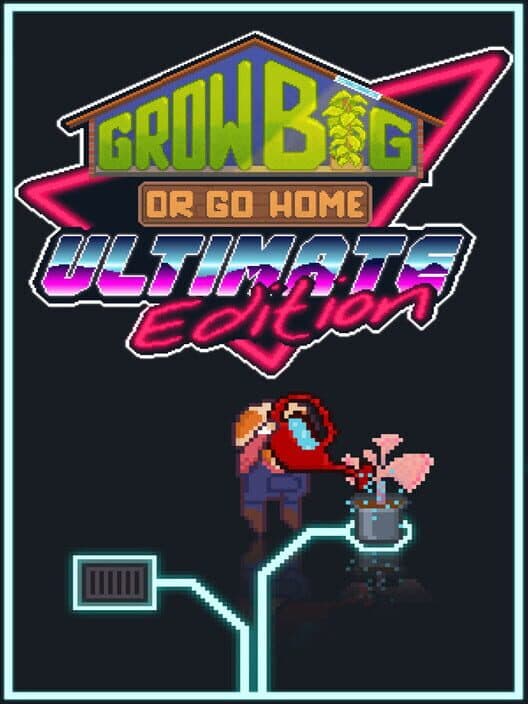 Обложка Grow Big or Go Home: Ultimate Edition
