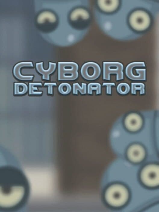 Обложка Cyborg Detonator