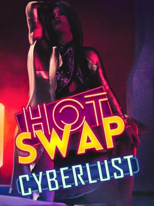 Обложка Hot Swap: Cyberlust
