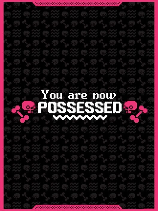 Обложка You are now Possessed