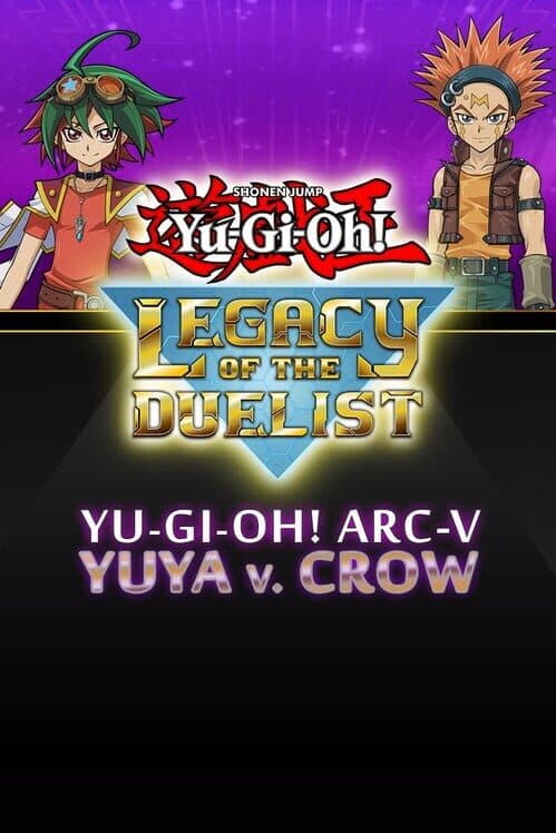 Обложка Yu-Gi-Oh! Legacy of the Duelist: Arc-V - Yuya vs Crow