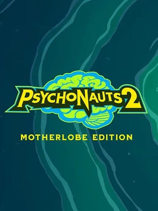 Обложка Psychonauts 2: Motherlobe Edition