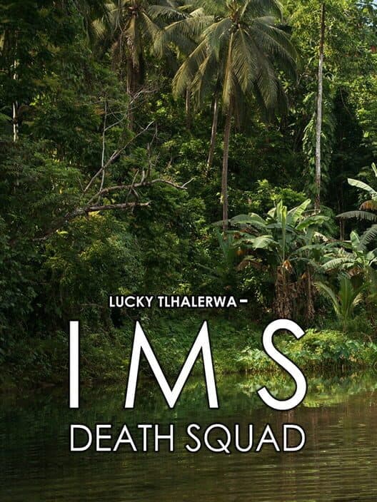 Обложка Lucky Tlhalerwa: IMS Death Squad