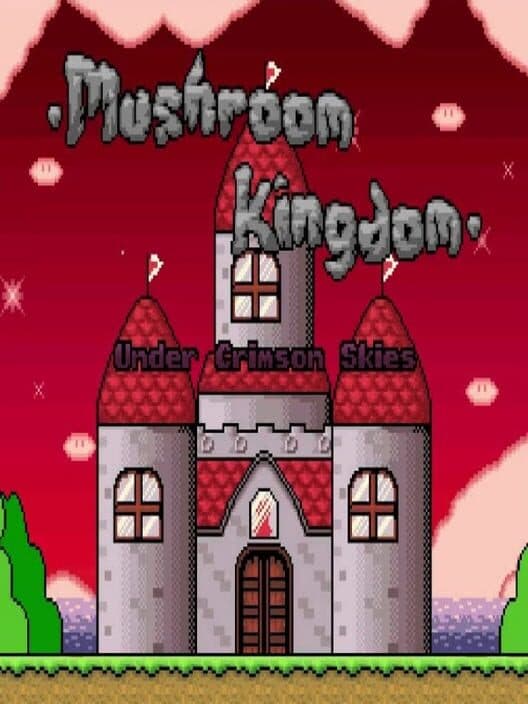 Обложка Mushroom Kingdom: Under Crimson Skies