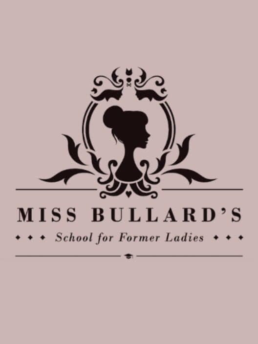 Обложка Miss Bullard's School for Former Ladies