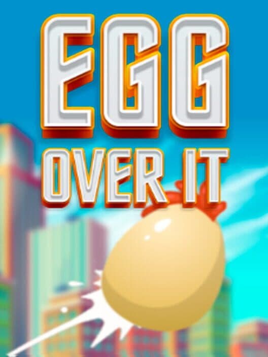 Обложка Egg Over It: Fall Flat From the Top