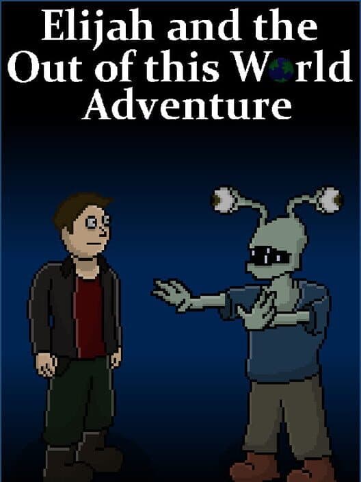Обложка Elijah and the Out of this World Adventure