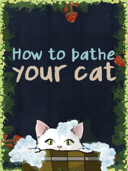 Обложка How to Bathe Your Cat