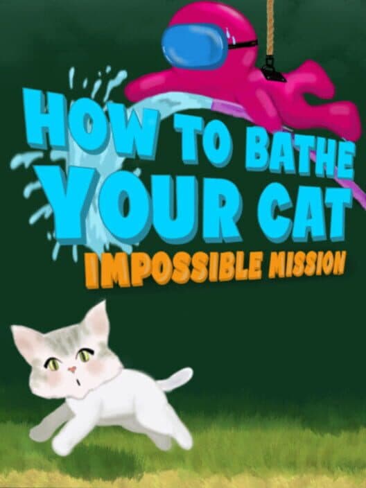 Обложка How to Bathe Your Cat: Impossible Mission