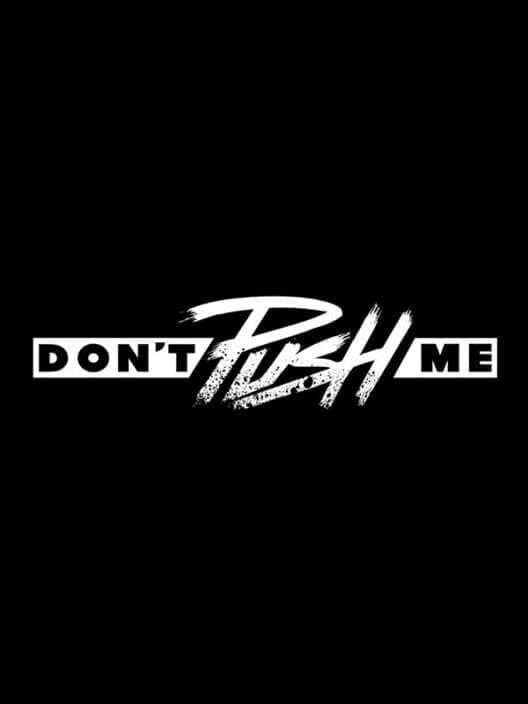Обложка Don't Push Me
