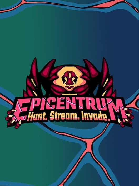 Обложка Epicentrum: Hunt. Stream. Invade.