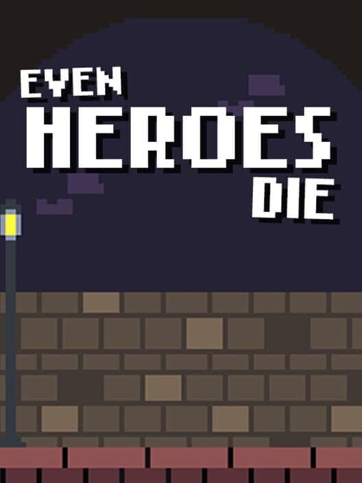 Обложка Even Heroes Die