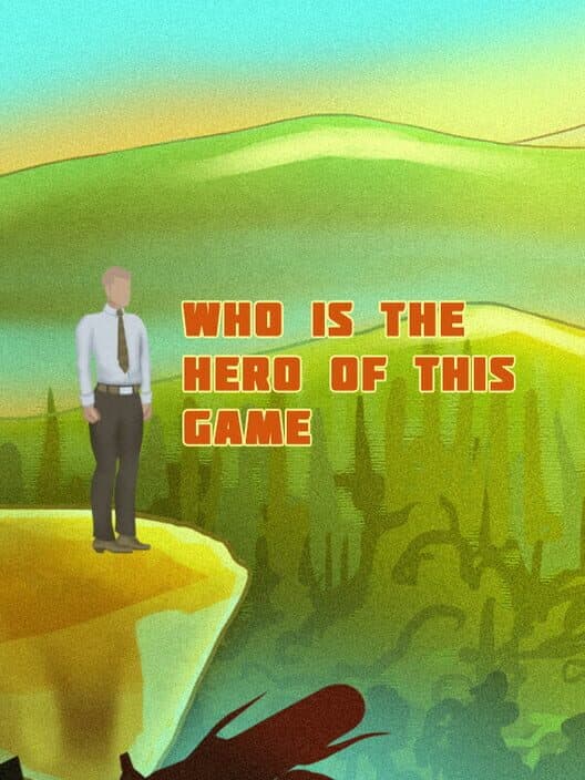 Обложка Who is the Hero of This Game