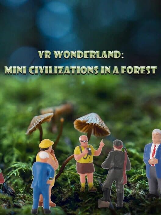 Обложка VR Wonderland: mini civilizations in a forest
