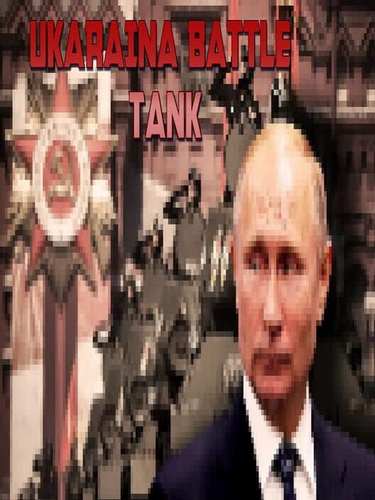Обложка Ukraina Battle Tank!: Putin Edition