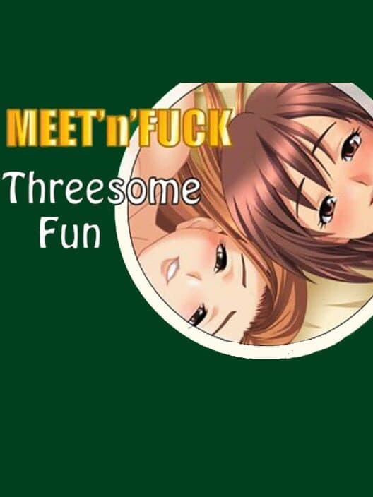 Обложка Meet'N'Fuck Threesome Fun