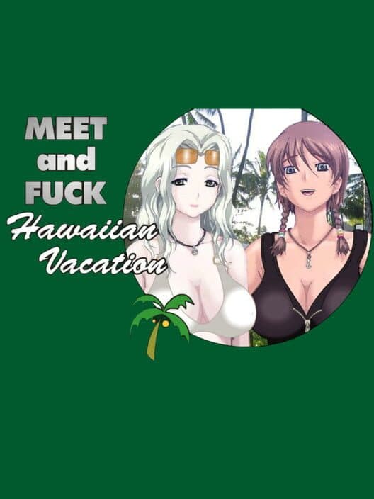 Обложка Meet'N'Fuck Hawaiian Vacation