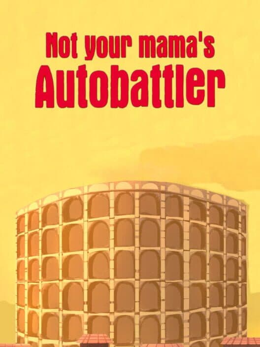 Обложка Not Your Mama's Autobattler