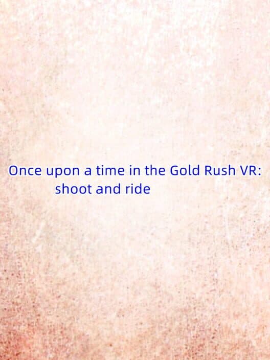 Обложка Once Upon a Time in the Gold Rush VR: Shoot and Ride