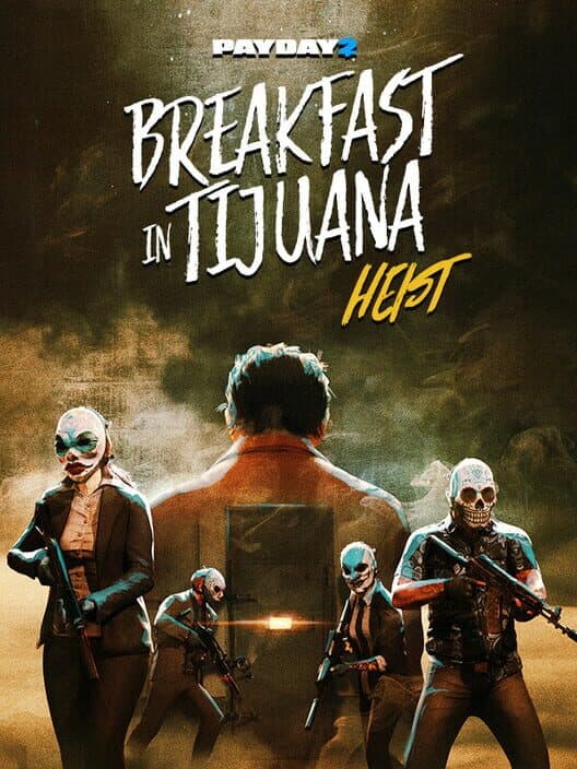 Обложка Payday 2: Breakfast in Tijuana Heist