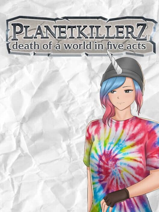 Обложка Planetkillerz: Death of a world in five acts.