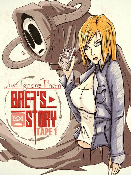 Обложка Just Ignore Them: Brea's Story Tape 1