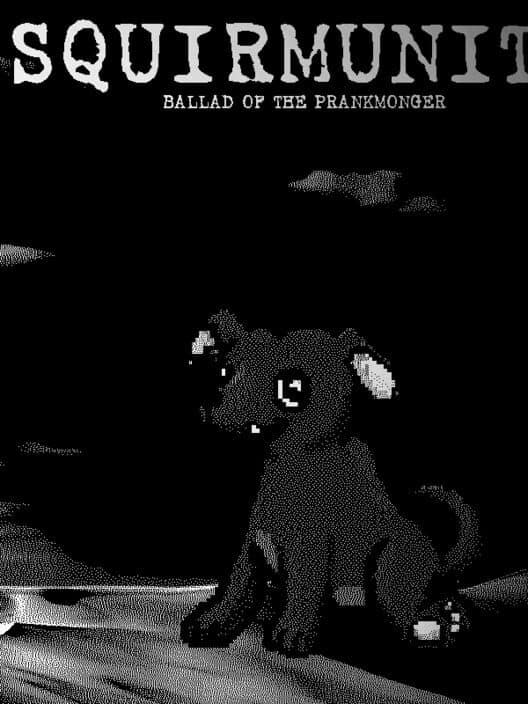 Обложка Squirmunity: Ballad of the prankmonger
