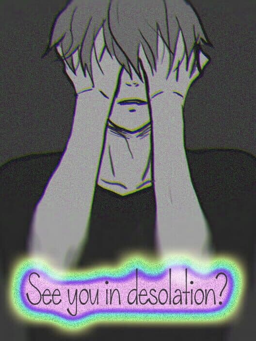 Обложка See You In Desolation?