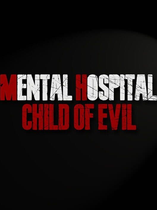 Обложка Mental Hospital: Child of Evil