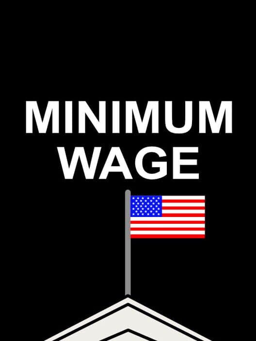 Обложка Minimum Wage: Influence the Election