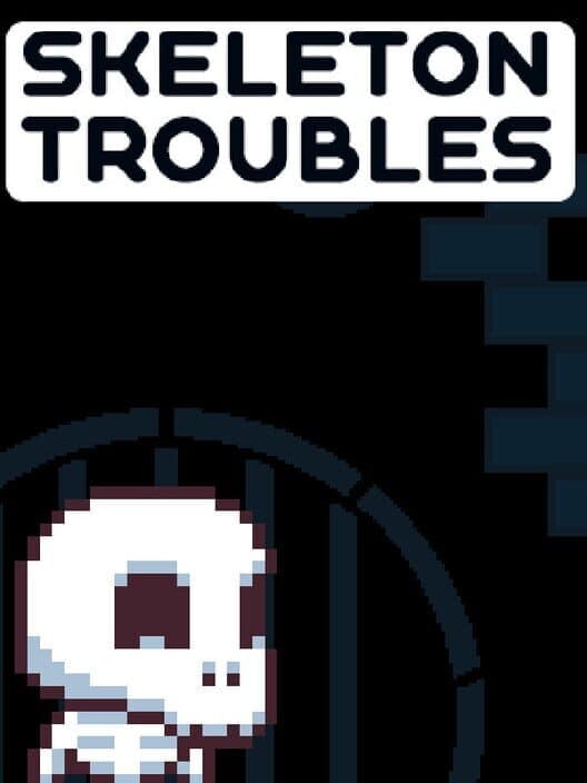 Обложка Skeleton Troubles