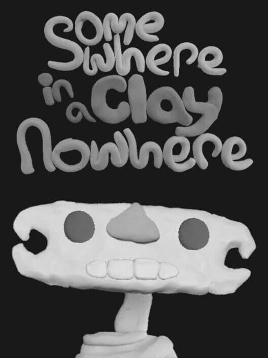 Обложка Somewhere in a Clay Nowhere