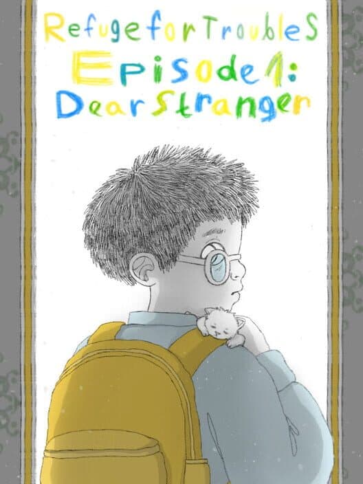 Обложка Refuge For Troubles: Episode 1 - Dear Stranger