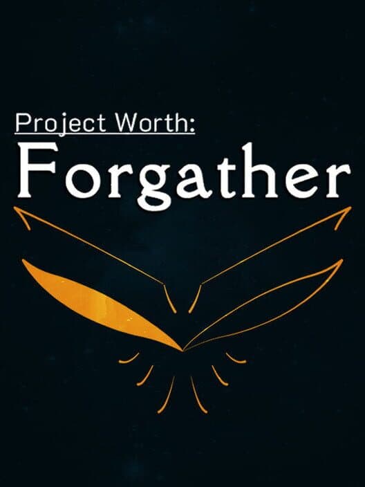 Обложка Project Worth: Forgather