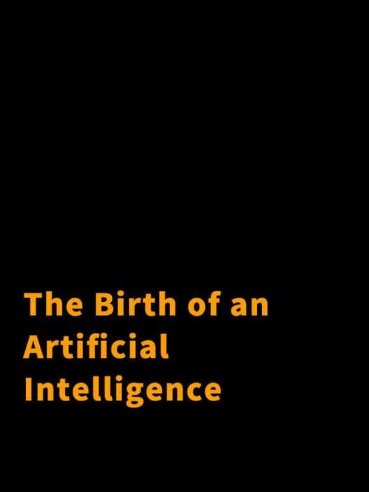 Обложка The Birth of an Artificial Intelligence