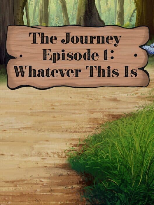 Обложка The Journey: Episode 1 - Whatever This Is