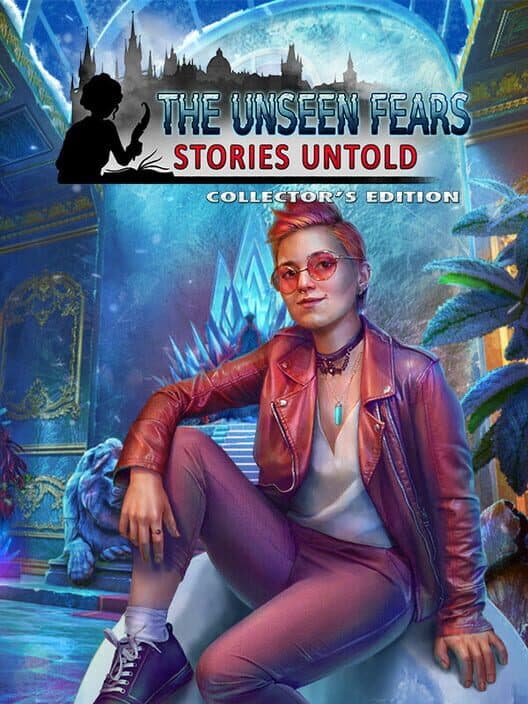 Обложка The Unseen Fears: Stories Untold - Collector's Edition